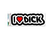 I Love Heart Dick MAG NEATO S™ Automotive Car Refrigerator Locker Vinyl Magnet