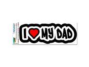 I Love Heart My Dad MAG NEATO S™ Automotive Car Refrigerator Locker Vinyl Magnet
