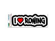 I Love Heart Rowing MAG NEATO S™ Automotive Car Refrigerator Locker Vinyl Magnet