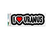 I Love Heart Uranus MAG NEATO S™ Automotive Car Refrigerator Locker Vinyl Magnet