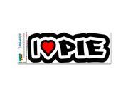 I Love Heart Pie MAG NEATO S™ Automotive Car Refrigerator Locker Vinyl Magnet
