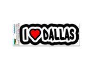 I Love Heart Dallas Texas MAG NEATO S™ Automotive Car Refrigerator Locker Vinyl Magnet