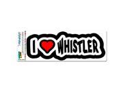 I Love Heart Whistler Canada British Columbia MAG NEATO S™ Automotive Car Refrigerator Locker Vinyl Magnet