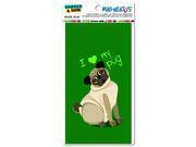 I Love Heart My Pug Standard Green - Dog Pet MAG-NEATO'Sâ„¢ Automotive Car Refrigerator Locker Vinyl Magnet I Love Heart My Pug Standard Green - Dog Pet MAG-NEATO'Sâ„¢ Automotive Car Refrigerator Locker Vinyl Magnet