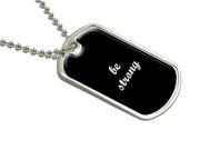 Be Strong Military Dog Tag Luggage Keychain