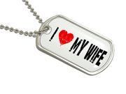 I Love Heart My Wife Military Dog Tag Keychain