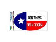 Don t Mess With Texas Flag Oval MAG NEATO S™ Automotive Car Refrigerator Locker Vinyl Magnet
