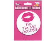 Bachelorette Button Kiss The Miss Goodbye