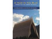 YEAR IN THE BLUE INSIDE THE AIR FORCE