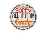 Smart Blonde Sorry Out Of Candy Novelty Metal Circular Sign C 504