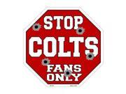Smart Blonde Colts Fans Only Metal Novelty Octagon Stop Sign BS 190
