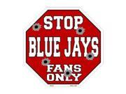 Smart Blonde Blue Jays Fans Only Metal Novelty Octagon Stop Sign Bs 216
