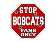 Smart Blonde Bobcats Fans Only Metal Novelty Octagon Stop Sign Bs 245