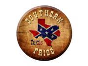 Southern Pride Texas Novelty Metal Circular Sign C 489