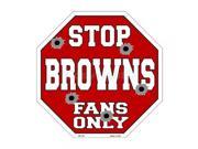 Smart Blonde Browns Fans Only Metal Novelty Octagon Stop Sign BS 185