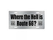 Smart Blonde Where The Hell Is Route 66 Novelty Vanity Metal License Plate Tag Sign