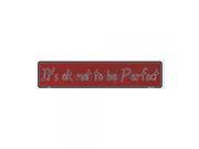 SmartBlonde It s Ok Not To Be Perfect Novelty Metal Vanity Mini Street Sign
