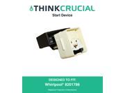 Whirlpool Start Device Compare to Part 8201786 Designed Engineered by Think Crucial