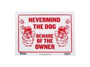 Bazic Small 9 x 12 Inches Never Mind The Dog Beware of Owner Sign S 11