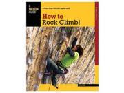 Globe Pequot Press John Longhow To Rock Climb 5Th Climbing How To