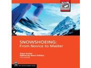 Snowshoeing Mountaineers Outdoor Expert Mountaineers Books
