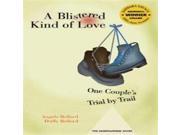 A Blistered Kind of Love One Couple s Trial by Trail Barbara Savage Award Winner Mountaineers Books