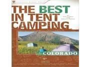 The Best in Tent Camping Colorado 4th A Guide for Campers Who Hate RVs Concrete Slabs and Loud Portable Stereos Be