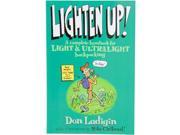 Lighten Up! A Complete Handbook For Light And Ultralight Backpacking Falcon Guide Globe Pequot Press