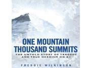 One Mountain Thousand Summits The Untold Story Tragedy and True Heroism on K2 NAL Hardcover