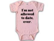 Baby Creeper I m Not Allowed To Date Shirt 12 18 mths