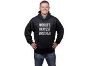 Worlds Okayest Brother Funny Family Pull Over Sweater Hoodie Black S