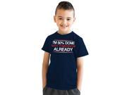 Youth 50 Percent Already Done With Tomorrow Funny Over It T shirt Navy M