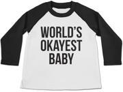 World s Okayest Baby Raglan Infant T Shirt Cute Tee For Babies 12 To 18 Months