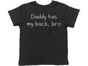 Daddy Has My Back Infant T Shirt for New Fathers Cute I Love Dad Tee For Babies 12 18 months