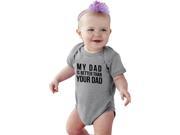 Baby My Dad is Better Than Your Dad One Piece Romper Funny Creeper 18 months