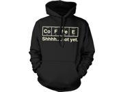 Element of Coffee Funny Shhhh Not Yet Hilarious Caffeine Unisex Hoodie Black 3XL