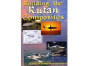 Building Rutan Composites Build Your Own Aircraft