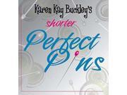 Karen Kay Buckleys Shorter Perfect Pins 082153