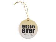 Best Day Ever Ornament