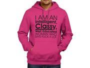 I Am An Intelligent Classy Well Educated Woman Who Says F**k A Lot Unisex Hooded Sweater Fleece Pullover Hoodie