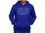I Used To Be Conceited But Now I m Perfect Funny Humorous Unisex Hooded Sweater Fleece Pullover Hoodie