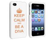Apple iPhone 4 4S White Rubber Hard Case Snap on 2 piece Orange Keep Calm and Be A Diva Apple iPhone 4 4S White Rubber Hard Case Snap on 2 piece Orange Keep Calm and Be A Diva