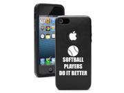 Apple iPhone 5 Black 5D2296 Aluminum Silicone Case Cover Softball Players Do it Better