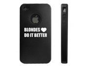 Apple iPhone 4 4S 4 Black D5119 Aluminum & Silicone Case Cover Blondes Do It Better Apple iPhone 4 4S 4 Black D5119 Aluminum & Silicone Case Cover Blondes Do It Better