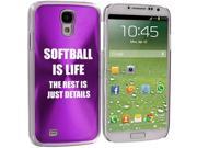 Purple Samsung Galaxy S4 S IV i9500 Aluminum Plated Hard Back Case Cover KK719 Softball Is Life