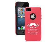 Apple iPhone 5 Red 5D36 Aluminum Silicone Case Cover I Mustache You A Question Shave It For Later