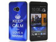 Blue HTC One M7 Aluminum Plated Hard Back Case Cover 7M373 Keep Calm and Love a Marine