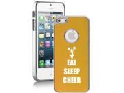 Apple iPhone 5 Yellow Gold 5E303 Aluminum Plated Chrome Hard Back Case Cover Eat Sleep Cheer