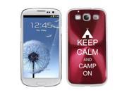 Rose Red Samsung Galaxy S III S3 Aluminum Plated Hard Back Case Cover K1957 Keep Calm and Camp On Tent