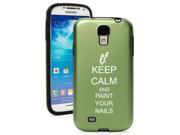 Green Samsung Galaxy S4 S IV i9500 Aluminum Silicone Hard Back Case Cover KA869 Keep Calm and Paint your Nails